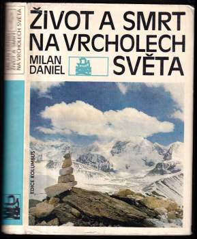 Milan Daniel: Život a smrt na vrcholech světa