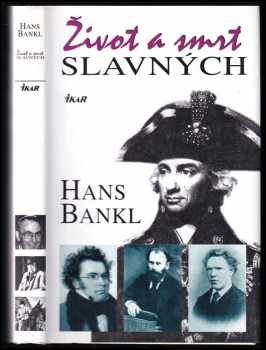 Hans Bankl: Život a smrt slavných