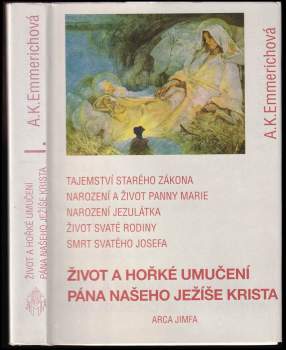 Anna Katharina Emmerich: Život a umučení Pána našeho Ježíše Krista I