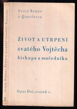 Bruno: Život a utrpení svatého Vojtěcha, biskupa a mučedníka