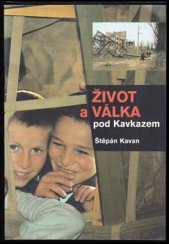 Štěpán Kavan: Život a válka pod Kavkazem