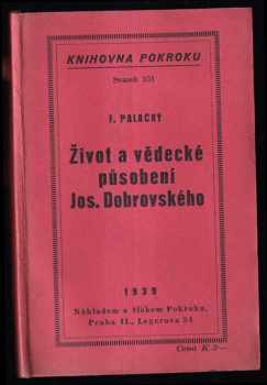 František Palacký: Život a vědecké působení Jos Dobrovského.