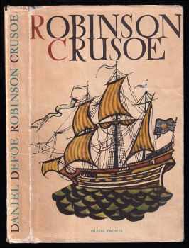 Daniel Defoe: Život a zvláštní podivná dobrodružství Robinsona Crusoe námořníka z Yorku