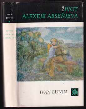 Ivan Aleksejevič Bunin: Život Alexeje Arseňjeva