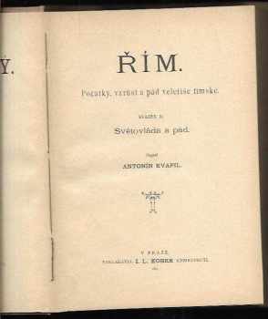 Antonín Kvapil: Život antický : počátky, vzrůst a pád veleříše římské. Díl druhý, Řím