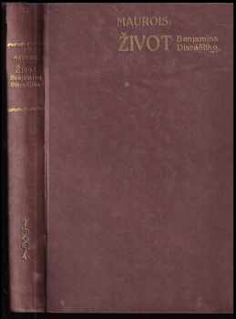 Život Benjamina Disraeliho PODPIS ANDRÉ MAUROIS - André Maurois (1929, F. Topič) - ID: 350410