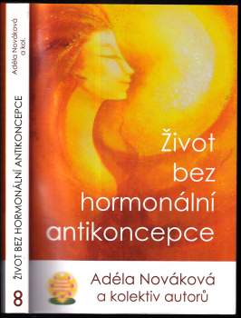 Adéla Nováková: Život bez hormonální antikoncepce