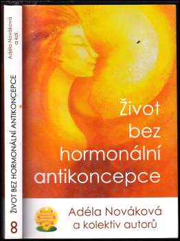 Adéla Nováková: Život bez hormonální antikoncepce