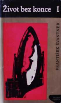 František Švantner: Život bez konce