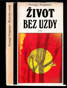 Georgij Vital'jevič Semenov: Život bez uzdy