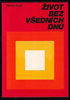 Wilhelm Busch: Život bez všedních dnů