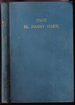 Josef Miklík: Život bl. Panny Marie