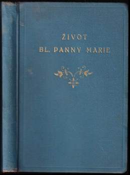 Josef Konstantin Miklík: Život blahoslavené Panny Marie
