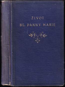 Josef Miklík: Život blahoslavené Panny Marie