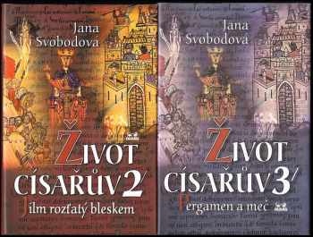 Jana Svobodová: Život císařův 1-3 KOMPLET - Vůně santalu, Jilm rozťatý bleskem, Pergamen a meč