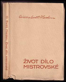 Orison Swett Marden: Život dílo mistrovské