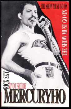 Život Freddie Mercuryho - The show must go on