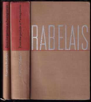 François Rabelais: Život Gargantuův a Pantagruelův + Poznámky a vysvětlivky k Rabelaisově knize Život Gargantuův a Pantagruelův