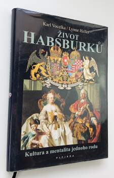 Život Habsburků : kultura a mentalita jednoho rodu