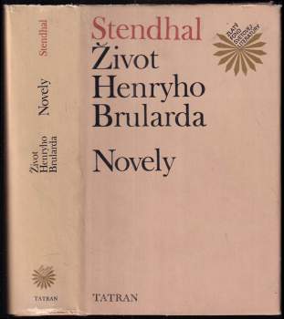 Život Henryho Brularda ; Novely - Stendhal (1977, Tatran) - ID: 765793