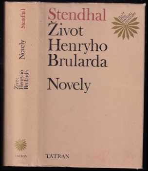 Stendhal: Život Henryho Brularda : Novely