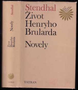 Stendhal: Život Henryho Brularda ; Novely