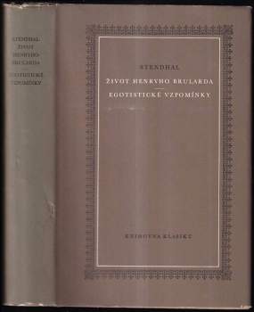 Stendhal: Život Henryho Brularda ; Egotistické vzpomínky