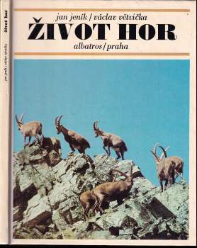Život hor : pro čtenáře od 9 let - Václav Větvička, Jan Jeník (1983, Albatros) - ID: 790387