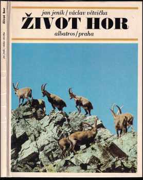 Život hor : pro čtenáře od 9 let - Václav Větvička, Jan Jeník (1983, Albatros) - ID: 750680