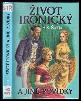 F. X Šalda: Život ironický a jiné povídky