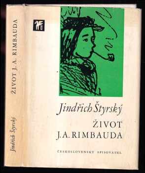 Život J. A. Rimbauda : dopisy a dokumenty - Jindřich Štyrský (1972, Československý spisovatel) - ID: 109813
