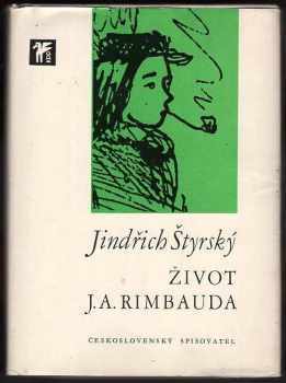 Jindřich Štyrský: Život J.A. Rimbauda : dopisy a dokumenty