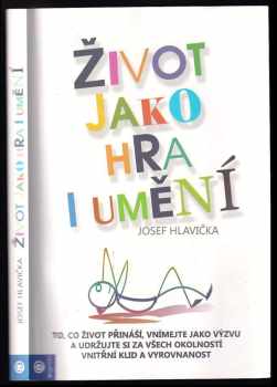 Josef Hlavička: Život jako hra i jako umění