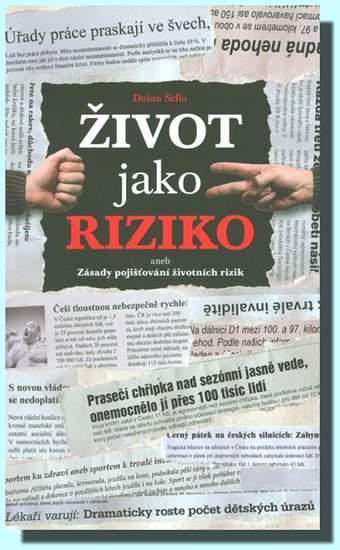 Život jako riziko, aneb, Zásady pojišťování životních rizik