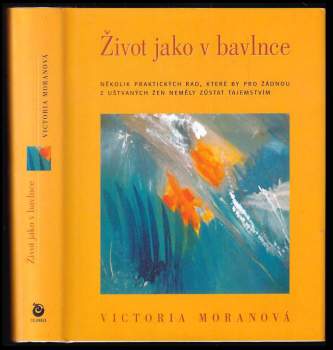 Victoria Moran: Život jako v bavlnce