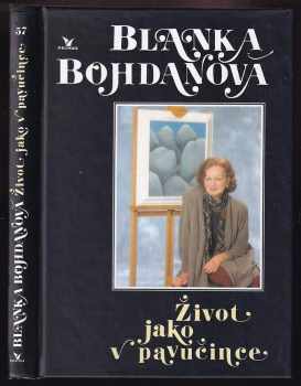 Blanka Bohdanová: Život jako v pavučince