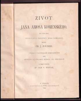 František Jan Zoubek: Život Jana Amosa Komenského