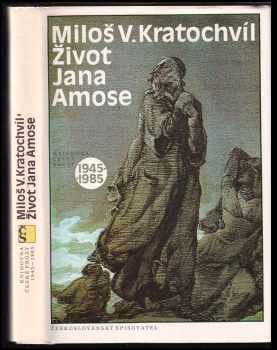 Život Jana Amose - Miloš Václav Kratochvíl (1988, Československý spisovatel) - ID: 474495