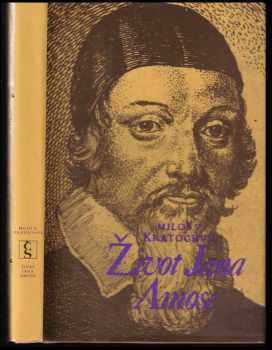 Život Jana Amose : (román) - Miloš Václav Kratochvíl (1984, Československý spisovatel) - ID: 445788