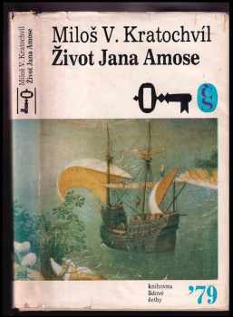 Život Jana Amose : román - Miloš Václav Kratochvíl (1979, Československý spisovatel) - ID: 61384