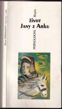 Régine Pernoud: Život Jany z Arku