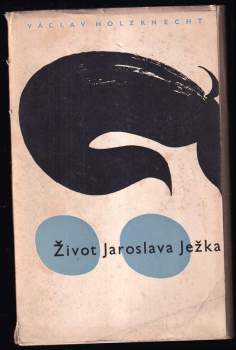 Václav Holzknecht: Život Jaroslava Ježka