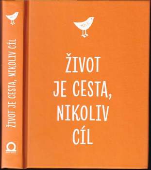 Život je cesta, nikoliv cíl