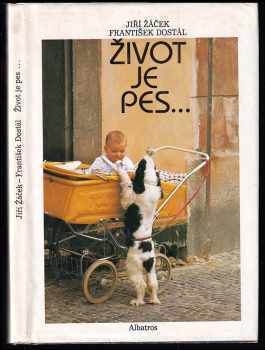 Jiří Žáček: Život je pes - obrázková knížka pro lidská štěňata