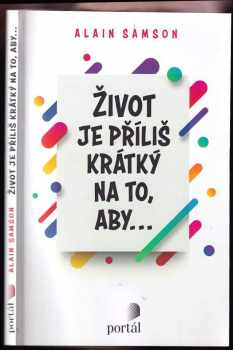 Alain Samson: Život je příliš krátký na to, aby