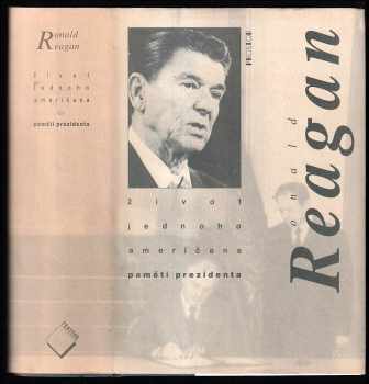 Život jednoho Američana : paměti prezidenta - Ronald Reagan (1998, Prostor) - ID: 548169