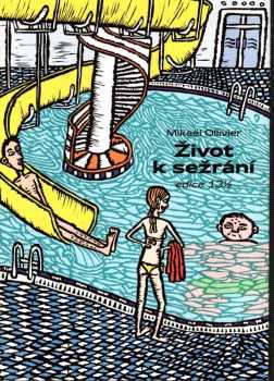 Mikaël Ollivier: Život k sežrání