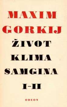 Maksim Gor‘kij: Život Klima Samgina