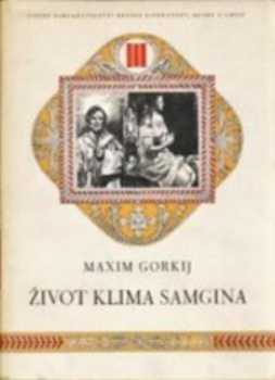 Maksim Gor‘kij: Život Klima Samgina