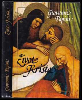 Život Krista - Mikuláš Pažítka, Giovanni Papini (1990, Tatran) - ID: 725121